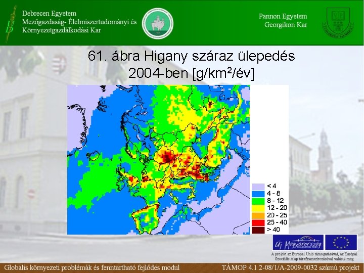 61. ábra Higany száraz ülepedés 2004 -ben [g/km 2/év] 