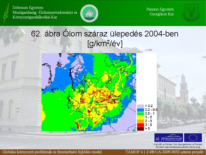 62. ábra Ólom száraz ülepedés 2004 -ben [g/km 2/év] 