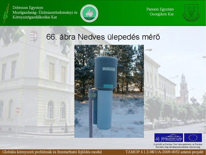 66. ábra Nedves ülepedés mérő 66. ábra Nedves ülepedés mérő