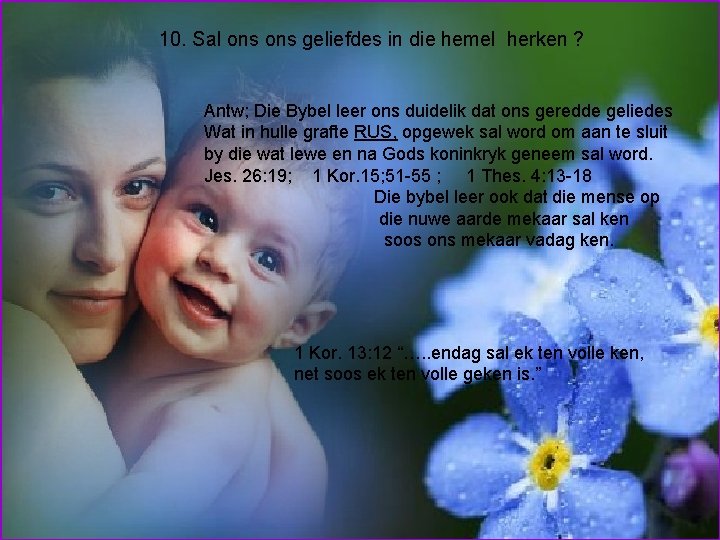 10. Sal ons geliefdes in die hemel herken ? Antw; Die Bybel leer ons