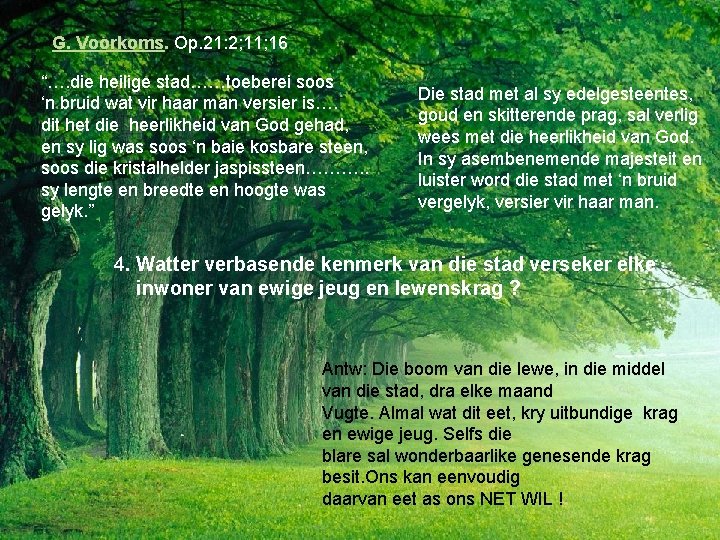 G. Voorkoms. Op. 21: 2; 11; 16 “…. die heilige stad……toeberei soos ‘n bruid