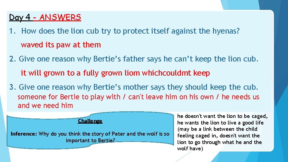 Day 4 - ANSWERS 1. How does the lion cub try to protect itself