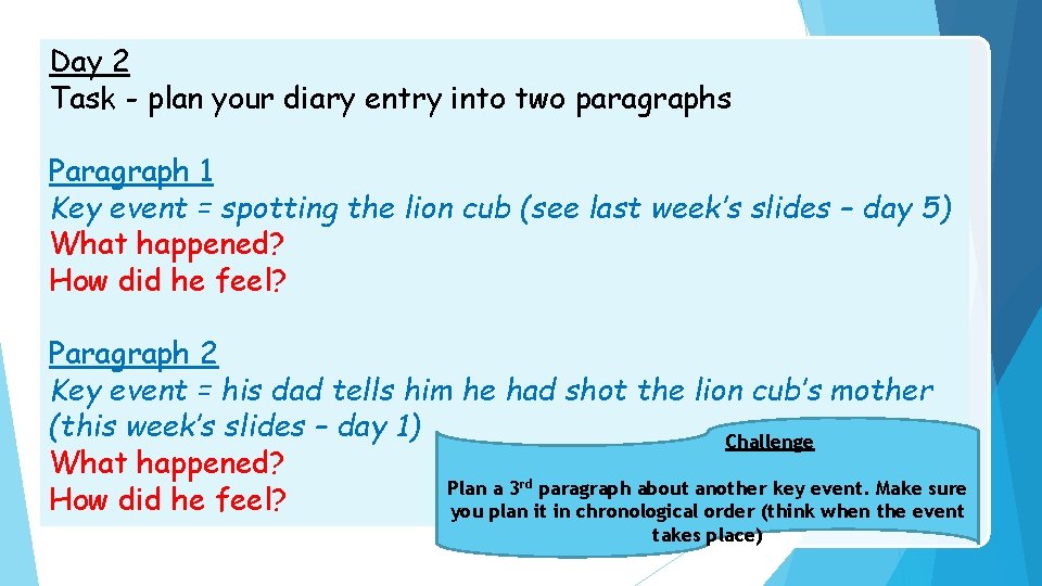 Day 2 Task - plan your diary entry into two paragraphs Paragraph 1 Key