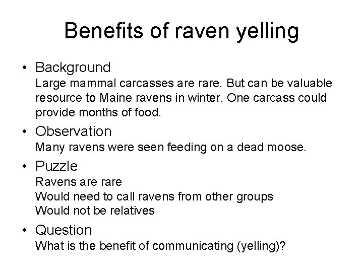 Benefits of raven yelling • Background Large mammal carcasses are rare. But can be