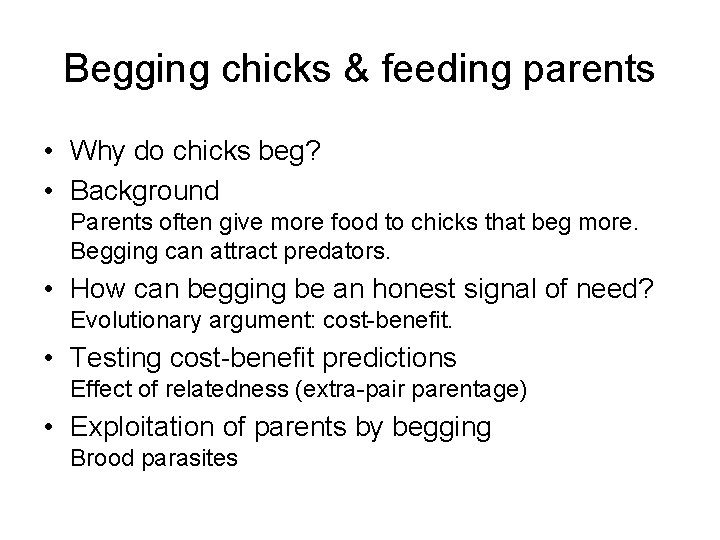 Begging chicks & feeding parents • Why do chicks beg? • Background Parents often