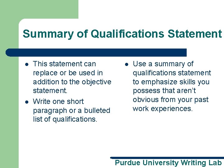 Summary of Qualifications Statement l l This statement can replace or be used in