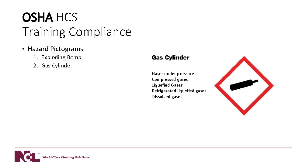 OSHA HCS Training Compliance • Hazard Pictograms 1. Exploding Bomb 2. Gas Cylinder Gases