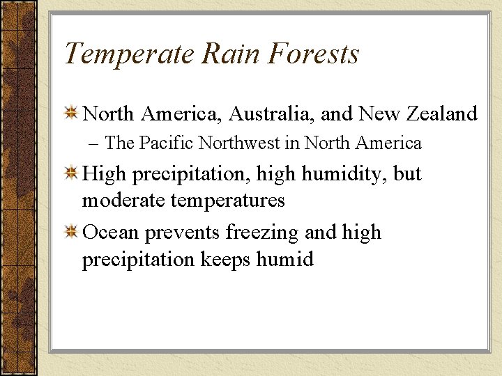Temperate Rain Forests North America, Australia, and New Zealand – The Pacific Northwest in