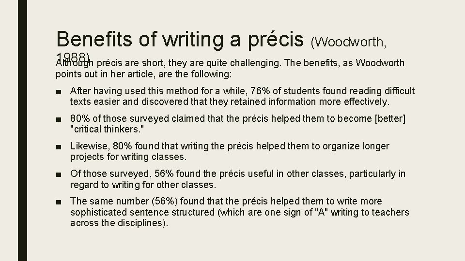 Benefits of writing a précis (Woodworth, 1988) Although précis are short, they are quite