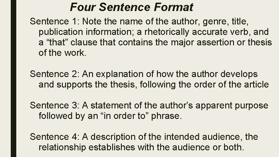 Four Sentence Format Sentence 1: Note the name of the author, genre, title, publication