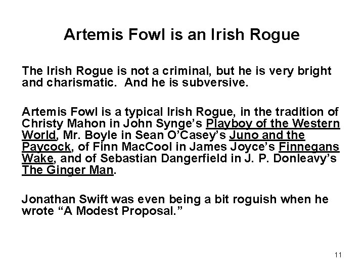 Artemis Fowl is an Irish Rogue The Irish Rogue is not a criminal, but