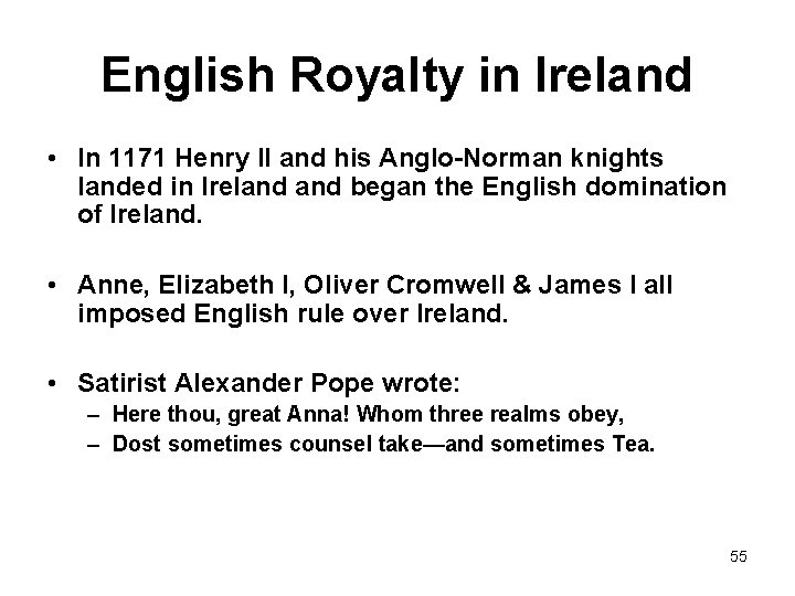 English Royalty in Ireland • In 1171 Henry II and his Anglo-Norman knights landed