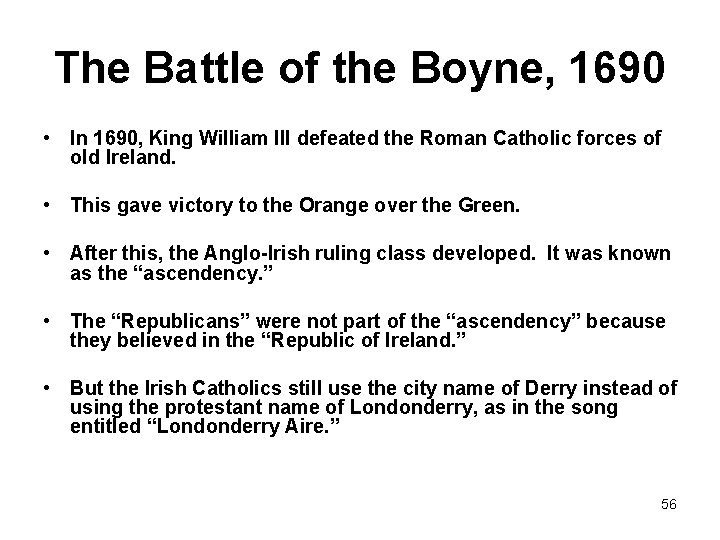 The Battle of the Boyne, 1690 • In 1690, King William III defeated the