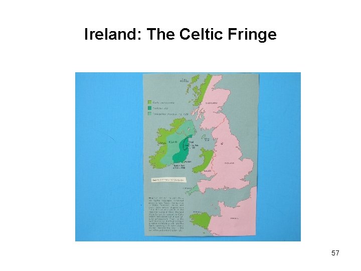 Ireland: The Celtic Fringe 57 