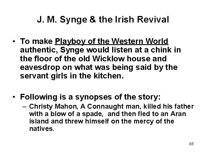 J. M. Synge & the Irish Revival • To make Playboy of the Western