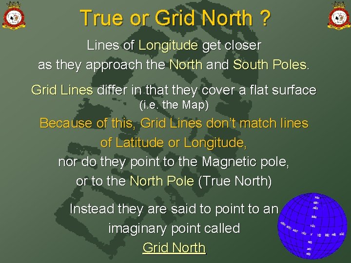 True or Grid North ? Lines of Longitude get closer as they approach the
