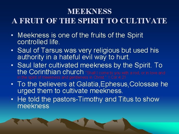 MEEKNESS A FRUIT OF THE SPIRIT TO CULTIVATE • Meekness is one of the