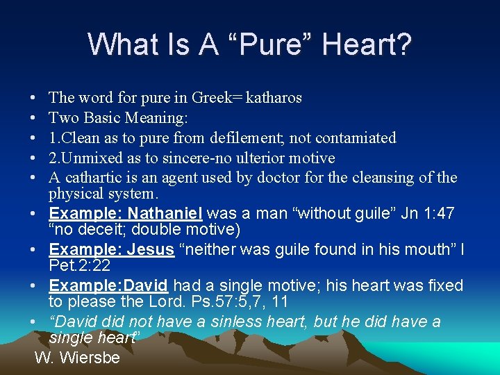 What Is A “Pure” Heart? • • • The word for pure in Greek=