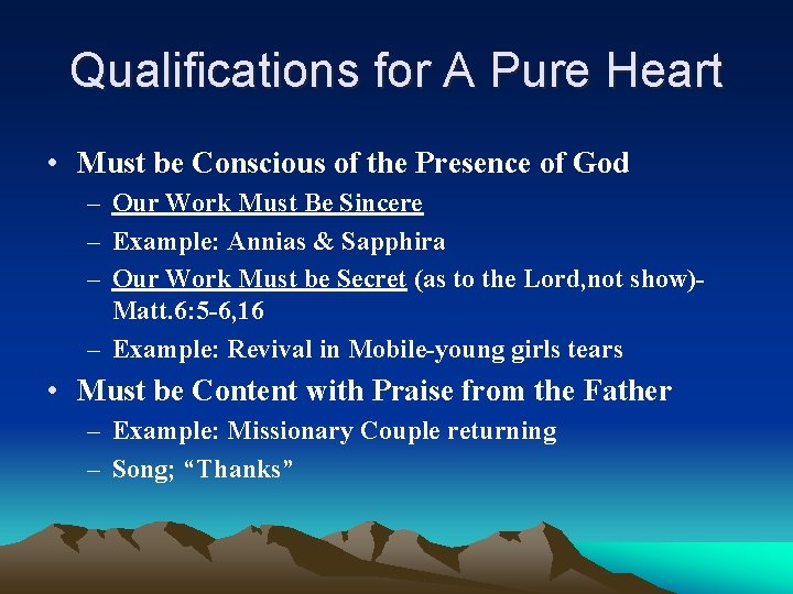 Qualifications for A Pure Heart • Must be Conscious of the Presence of God