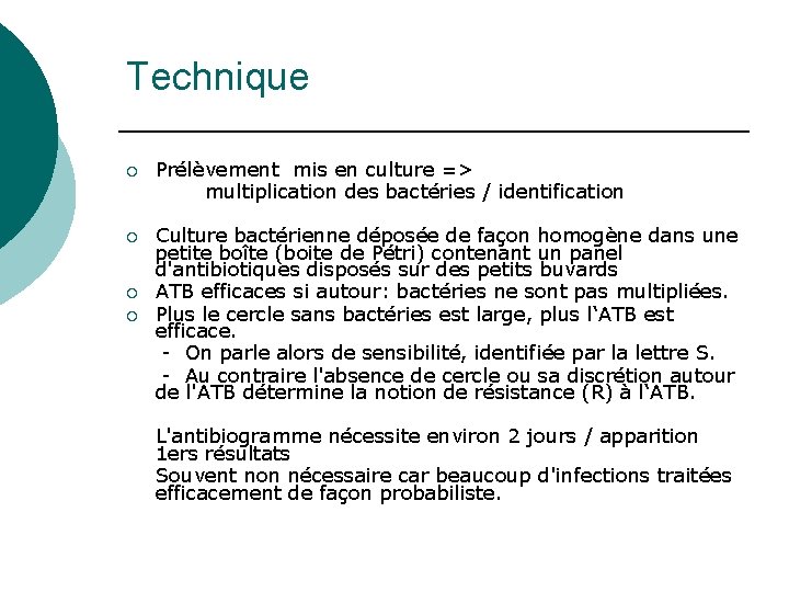 Technique ¡ Prélèvement mis en culture => multiplication des bactéries / identification ¡ Culture