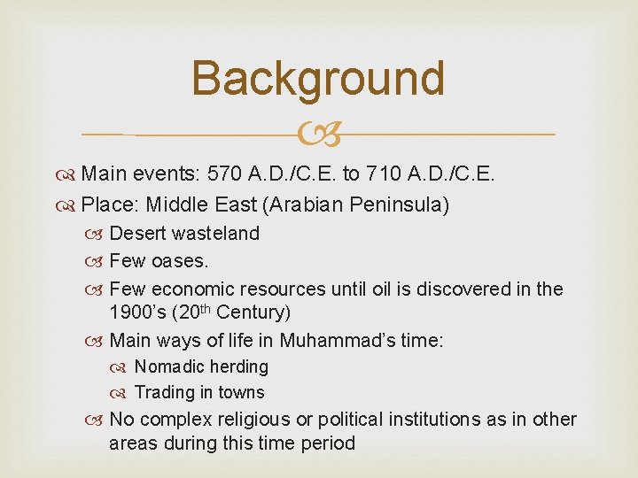 Background Main events: 570 A. D. /C. E. to 710 A. D. /C. E.