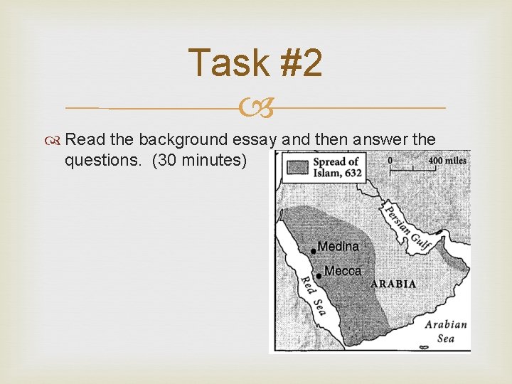 Task #2 Read the background essay and then answer the questions. (30 minutes) 