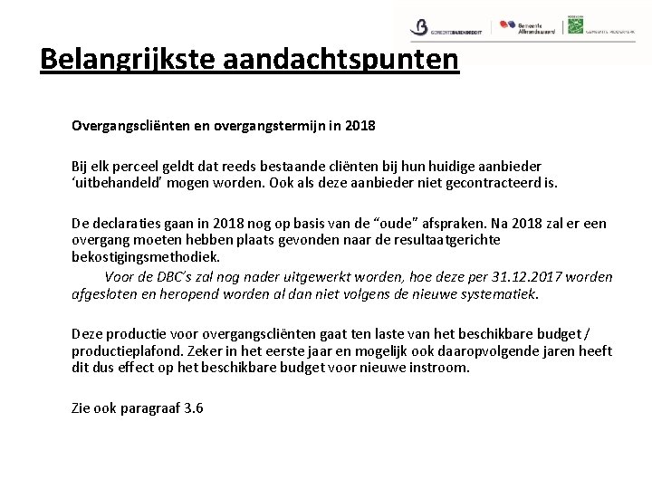 Belangrijkste aandachtspunten Overgangscliënten en overgangstermijn in 2018 Bij elk perceel geldt dat reeds bestaande