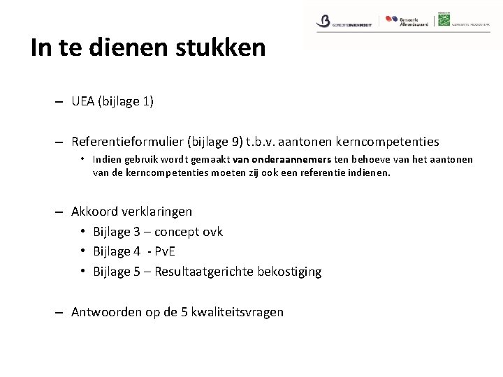 In te dienen stukken – UEA (bijlage 1) – Referentieformulier (bijlage 9) t. b.