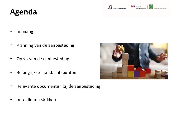 Agenda • Inleiding • Planning van de aanbesteding • Opzet van de aanbesteding •