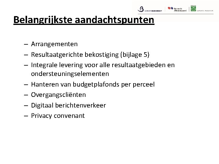 Belangrijkste aandachtspunten – Arrangementen – Resultaatgerichte bekostiging (bijlage 5) – Integrale levering voor alle