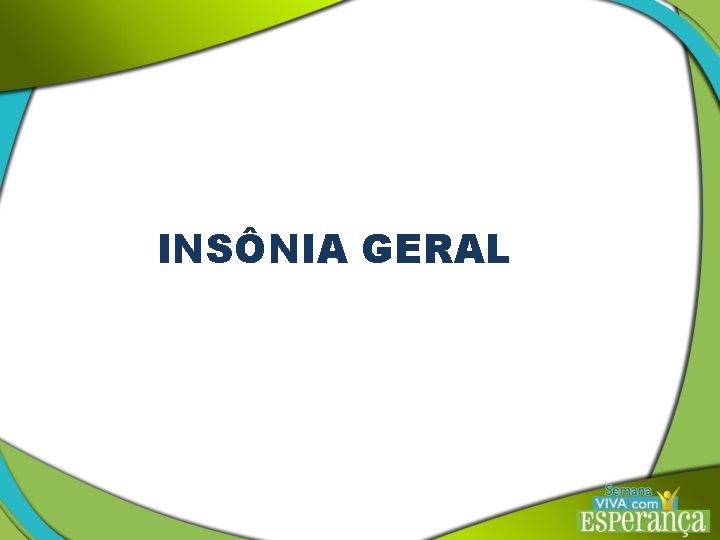 INSÔNIA GERAL 