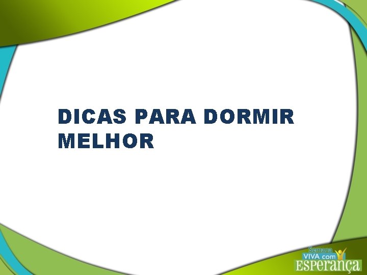 DICAS PARA DORMIR MELHOR 