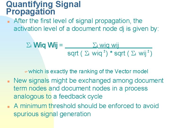 Quantifying Signal Propagation n After the first level of signal propagation, the activation level