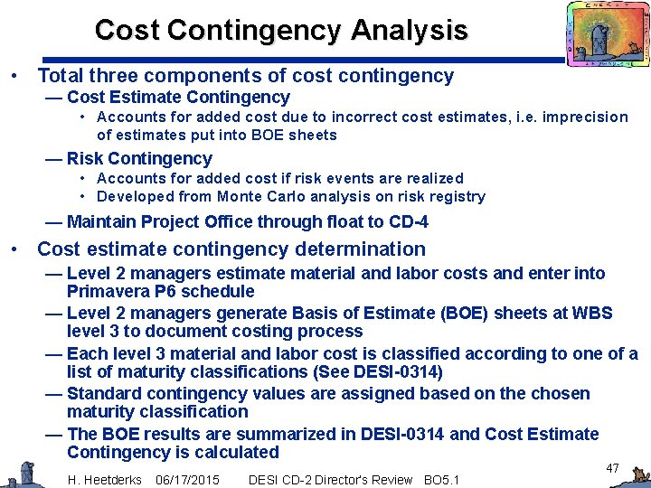 Cost Contingency Analysis • Total three components of cost contingency — Cost Estimate Contingency