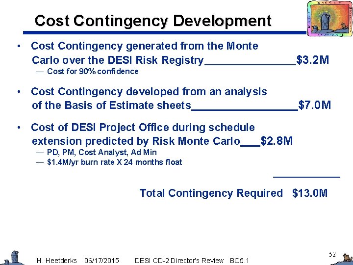 Cost Contingency Development • Cost Contingency generated from the Monte Carlo over the DESI