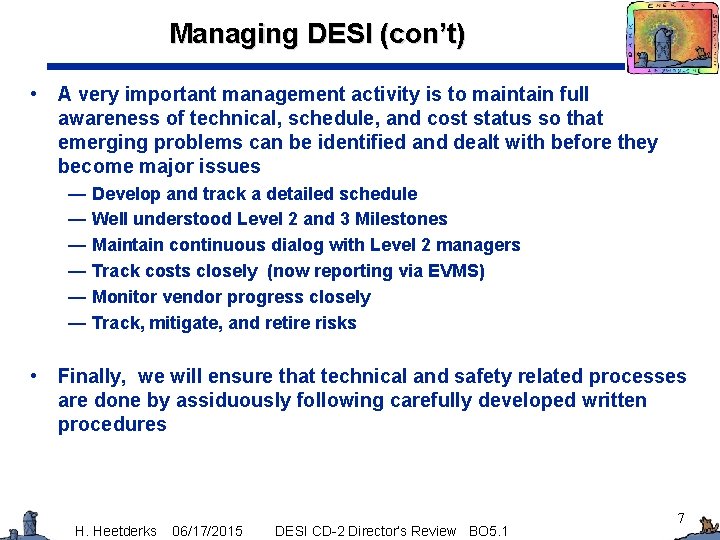 Managing DESI (con’t) • A very important management activity is to maintain full awareness