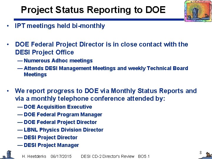 Project Status Reporting to DOE • IPT meetings held bi-monthly • DOE Federal Project
