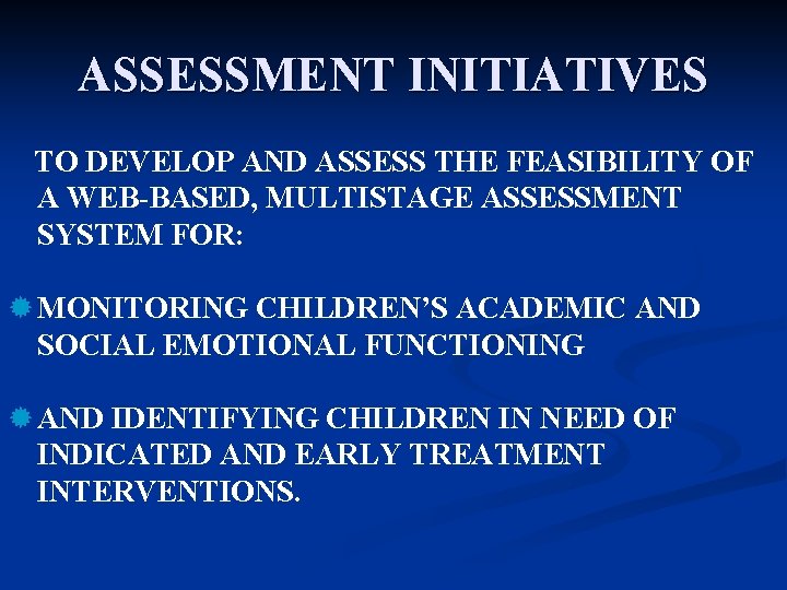 ASSESSMENT INITIATIVES TO DEVELOP AND ASSESS THE FEASIBILITY OF A WEB-BASED, MULTISTAGE ASSESSMENT SYSTEM