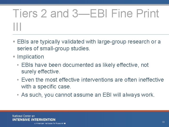 Tiers 2 and 3—EBI Fine Print III § EBIs are typically validated with large-group