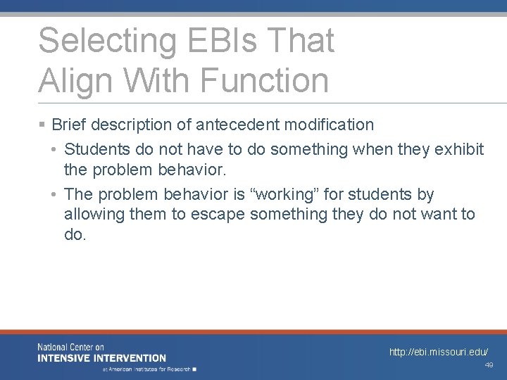 Selecting EBIs That Align With Function § Brief description of antecedent modification • Students