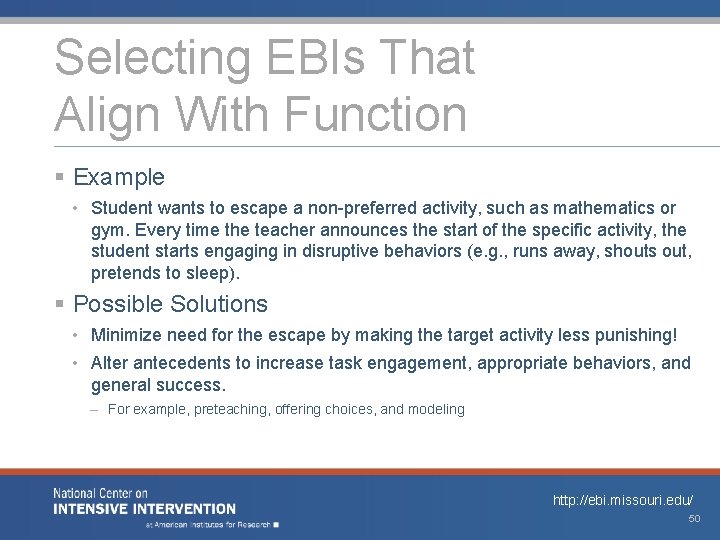 Selecting EBIs That Align With Function § Example • Student wants to escape a