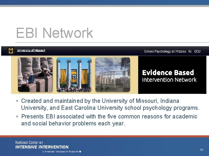 EBI Network § Created and maintained by the University of Missouri, Indiana University, and