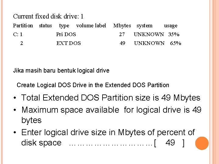 Current fixed disk drive: 1 Partition C: 1 2 status type volume label Mbytes