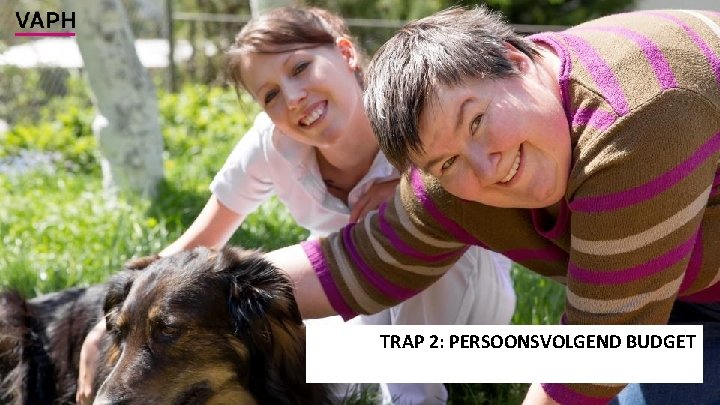 TRAP 2: PERSOONSVOLGEND BUDGET 