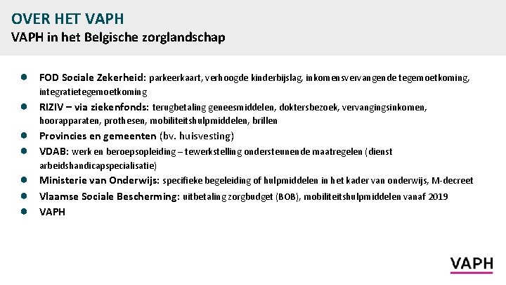 OVER HET VAPH in het Belgische zorglandschap ● ● ● ● FOD Sociale Zekerheid: