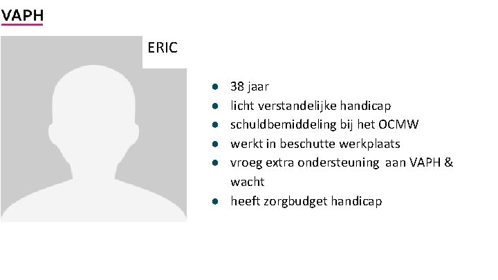 ERIC ● ● ● 38 jaar licht verstandelijke handicap schuldbemiddeling bij het OCMW werkt