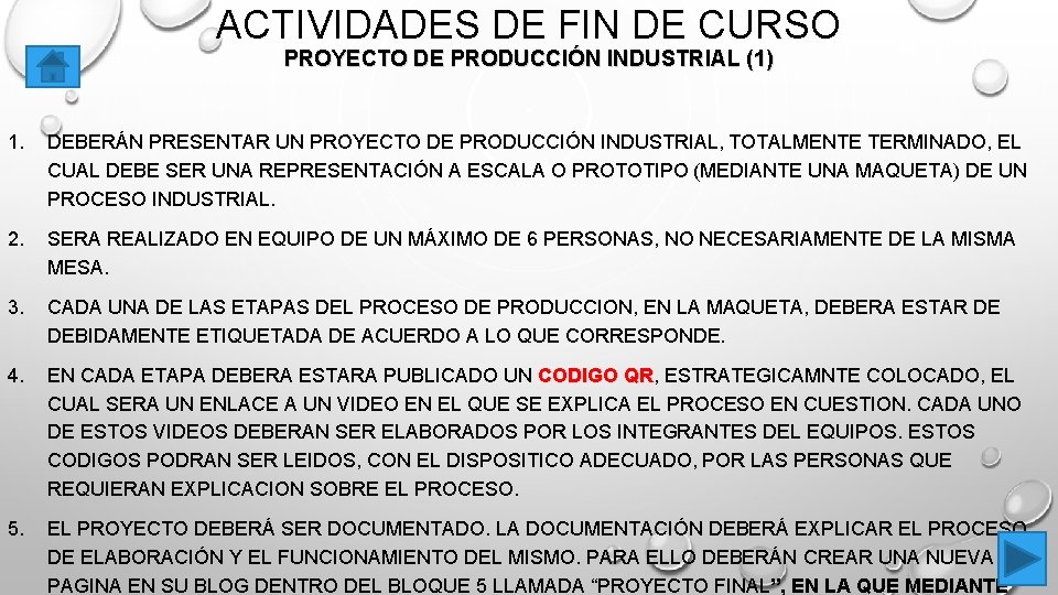 ACTIVIDADES DE FIN DE CURSO PROYECTO DE PRODUCCIÓN INDUSTRIAL (1) 1. DEBERÁN PRESENTAR UN