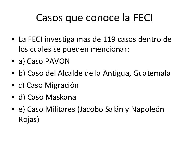 Casos que conoce la FECI • La FECI investiga mas de 119 casos dentro
