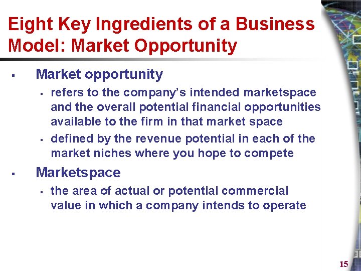 Eight Key Ingredients of a Business Model: Market Opportunity § Market opportunity § §