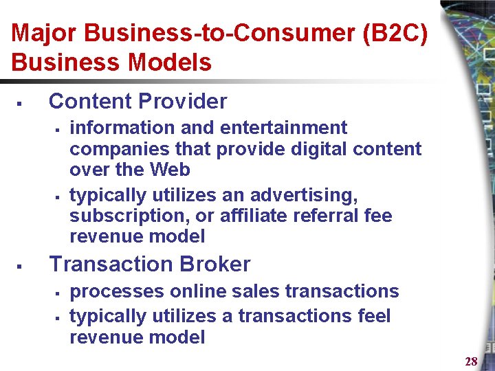 Major Business-to-Consumer (B 2 C) Business Models § Content Provider § § § information